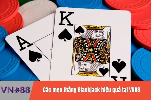 Chơi Game Blackjack hiệu quả và chơi game bài đổi thưởng tại Vn88 3 Blackjack hiệu quả