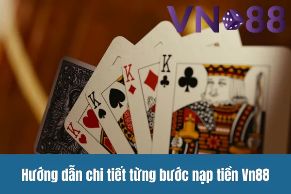 Hướng Dẫn Nạp Tiền Vn88 2 Hướng dẫn chi tiết từng bước nạp tiền Vn88