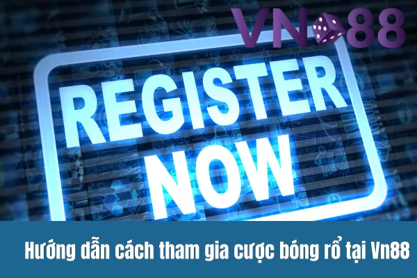 Chơi cá cược thể thao tại Vn88 và kèo cược bóng rổ nổi bật 3 Hướng dẫn cách tham gia cược bóng rổ tại Vn88