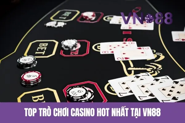 Top Trò Chơi Casino Hot Nhất Tại Nhà Cái Vn88 2 Top Trò Chơi Casino Hot Nhất Tại Vn88